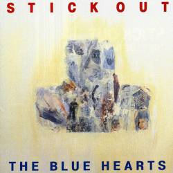 The Blue Hearts : Stick Out